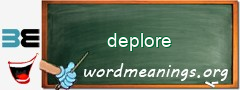 WordMeaning blackboard for deplore